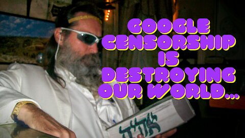 The Promise of Google: And The Censorship Of Their Alternate Reality...