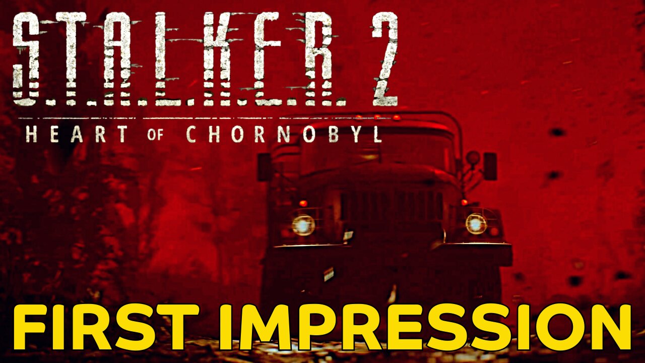 My first impressions of STALKER 2 Heart of Chornobyl