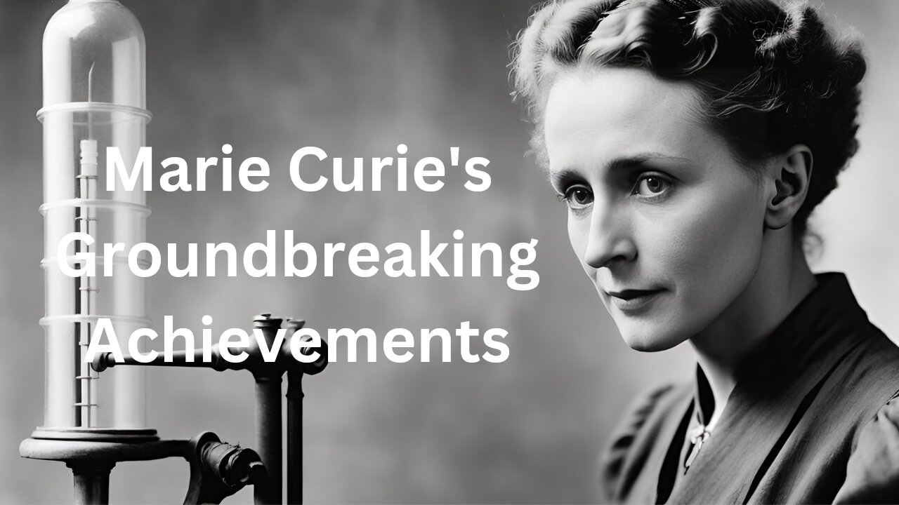 Marie Curie's Groundbreaking Achievements 🔥