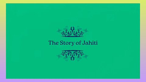 the story of jahiti