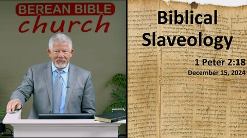 Biblical Slaveology (1 Peter 2:18)