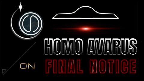 HOMO AVARUS ON FINAL NOTICE