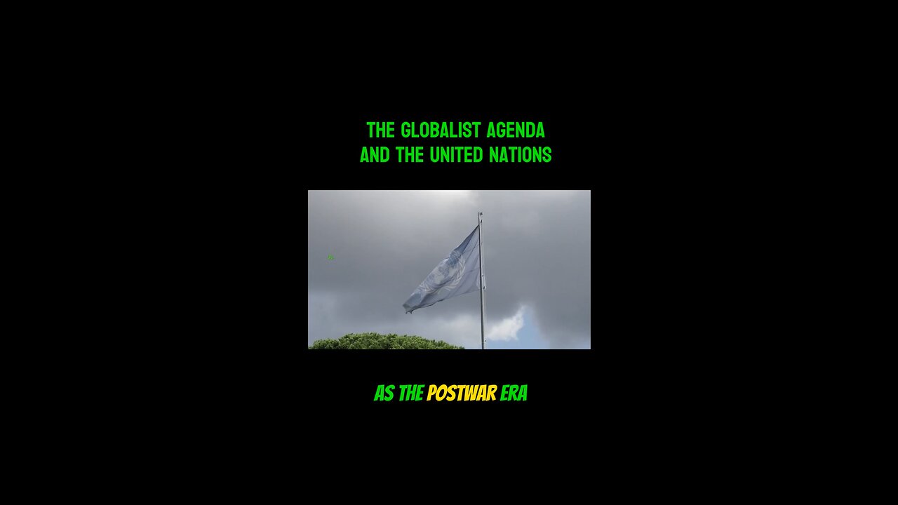 The Globalist Agenda And The United Nations