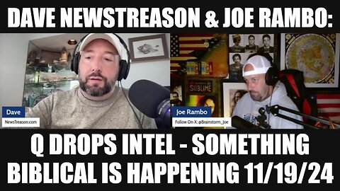 Dave NewsTreason & Joe Rambo: Q drops Intel - Something BIBLICAL is Happening!