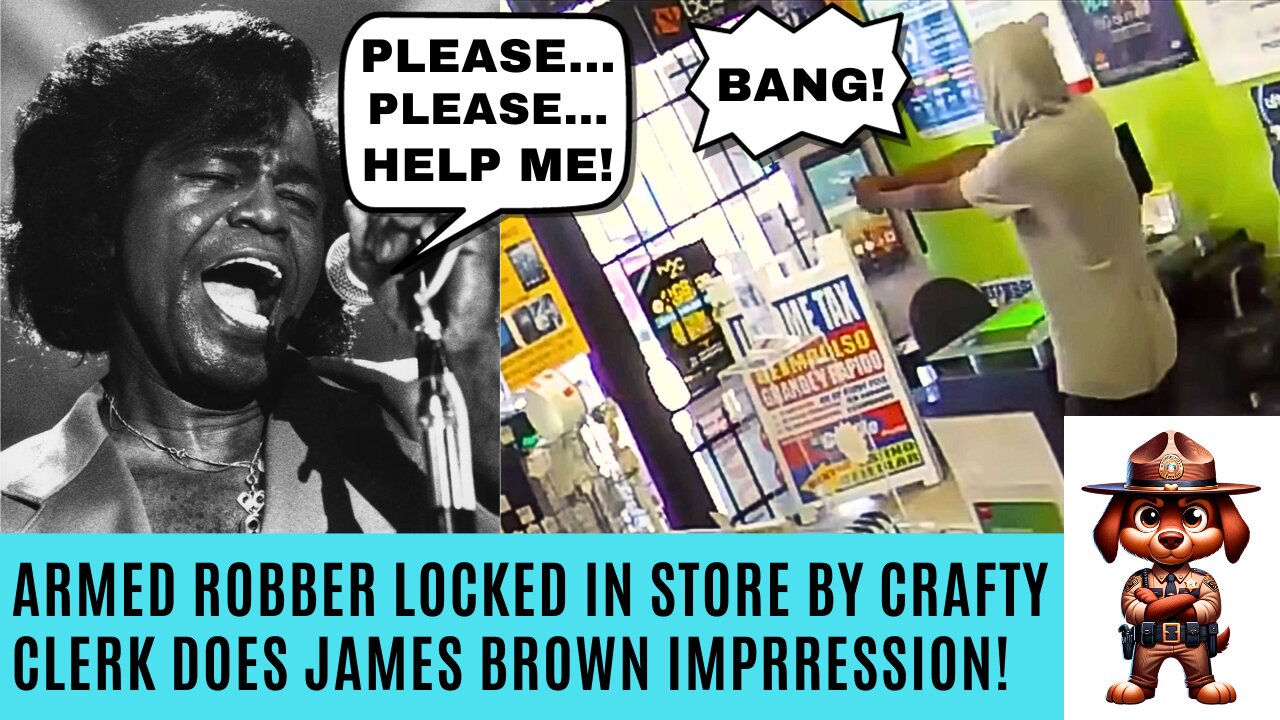 Armed Robber Locked In Store By Crafty Clerk, Begs And Pleads - Does James Brown Impression