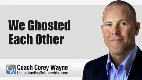 We Ghosted Each Other