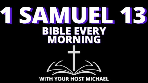 1 SAMUEL 13 - BIBLE EVERY MORNING