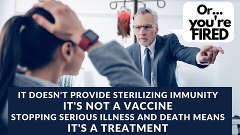 Preventing serious illness and death means it’s a treatment, not a vaccine.