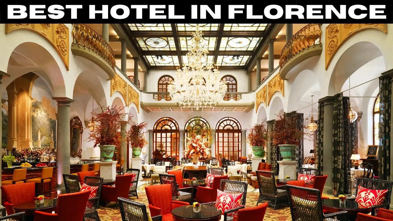 11 BEST LUXURY HOTELS IN FLORENCE ITALY