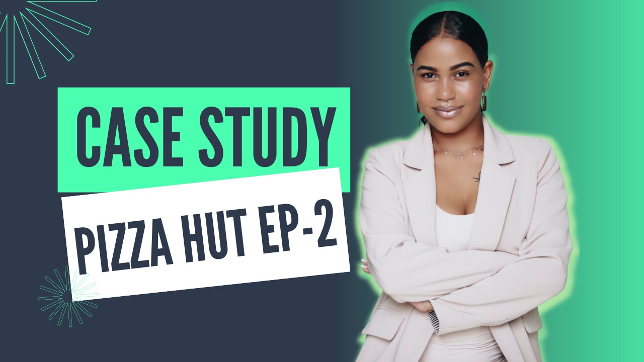 Pizza Hut Case Study EP-2