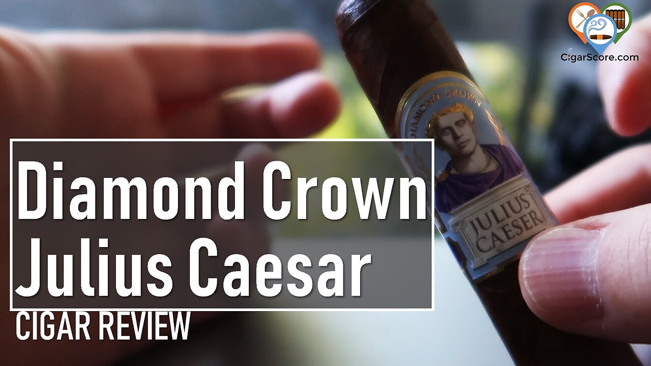 Hail Caesar? The DIAMOND CROWN JULIUS CAESER Robusto - CIGAR REVIEWS by CigarScore