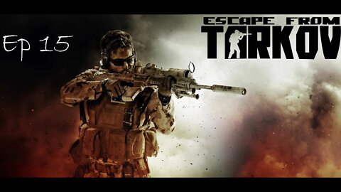 Escape From Tarkov- Single Player Mod Ep. 15