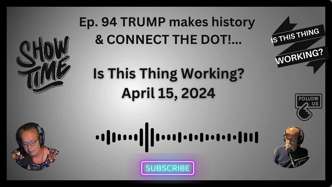 Ep. 94 TRUMP makes History again & CONNECT THE DOTS...