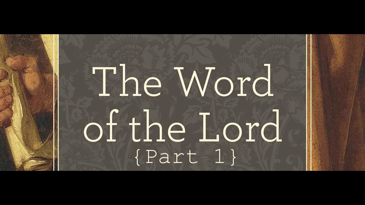 The Word of the Lord-- Part 1