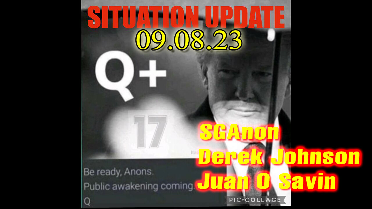 Situation Update 09/08/23 ~ Trump Return - Q+ White Hats Intel ~ Derek Johnson > SGAnon