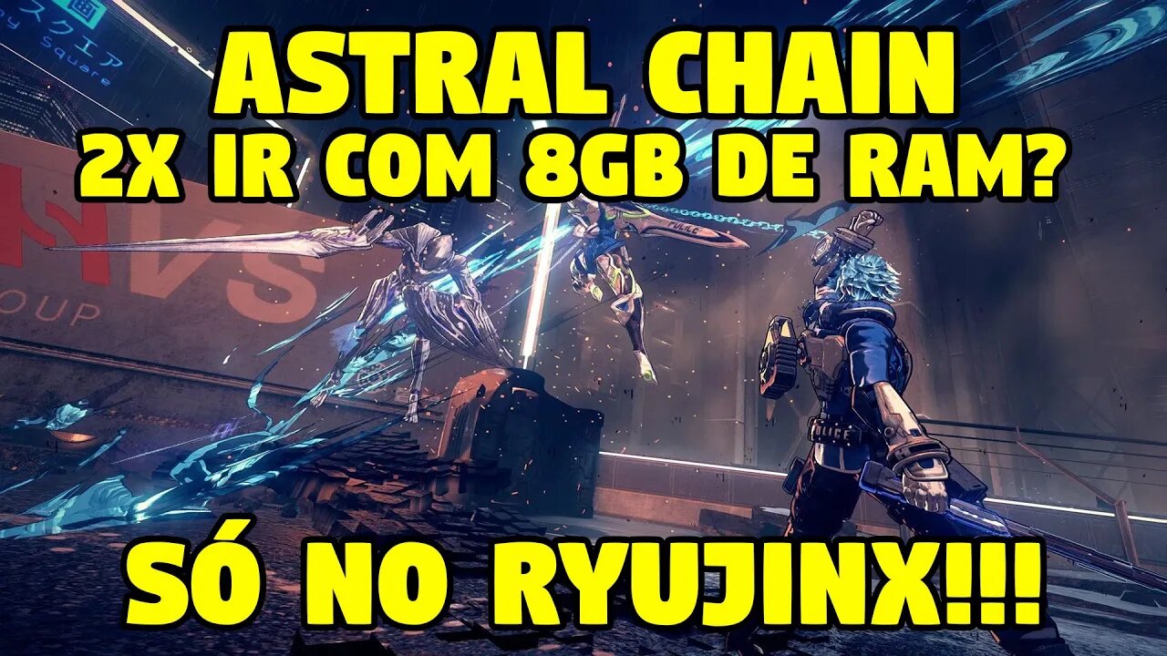 ASTRAL CHAIN EM 4K COM 8GB DE RAM SEM CRASHAR! SÓ NO RYUJINX!!!