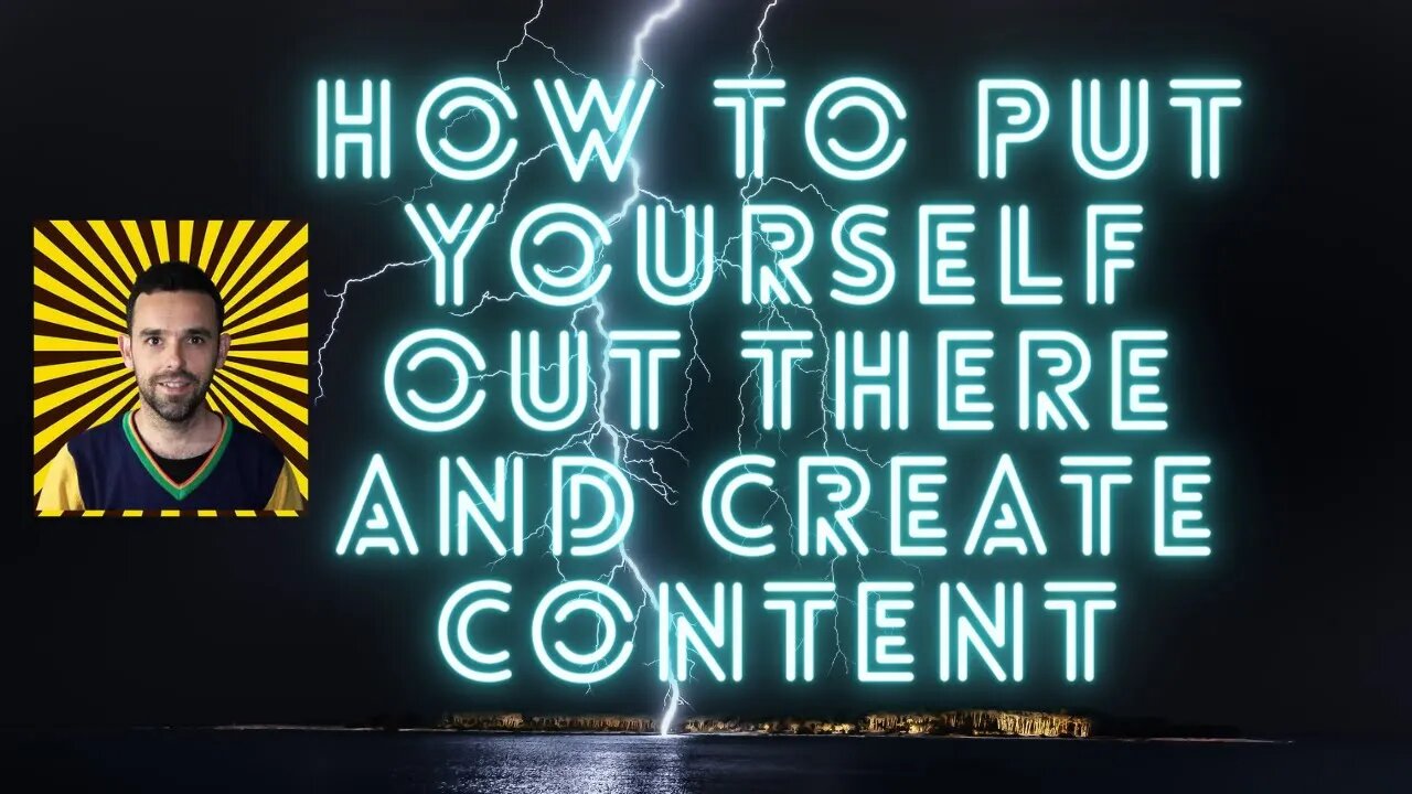 How To Put Yourself Out There And Create Content