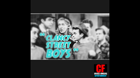 CFM #22 The Clancy Street Boys/Bowery Boys