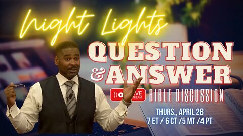 W.A.I.T. BROADCAST :: NIGHT LIGHTS Q & A BIBLE DISCUSSION AND STUDY