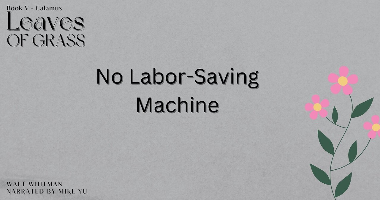 Leaves of Grass - Book 5 - No Labor-Saving Machine - Walt Whitman