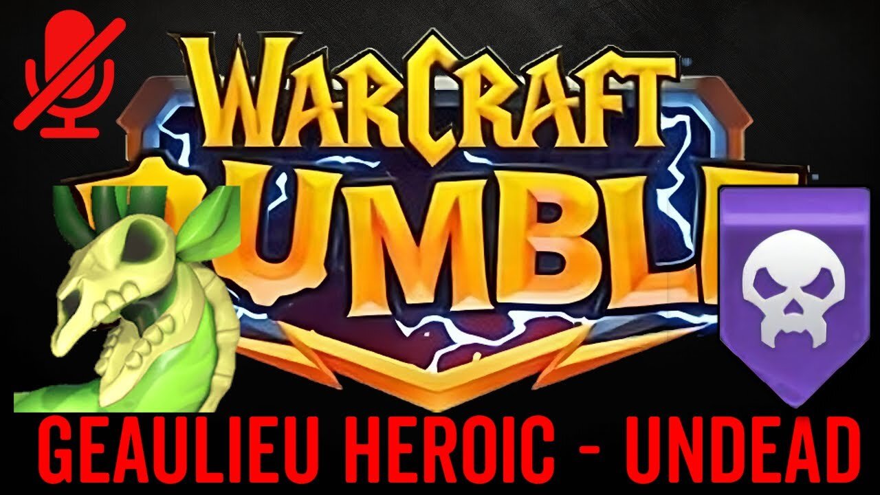 WarCraft Rumble - Geaulieu Heroic - Undead