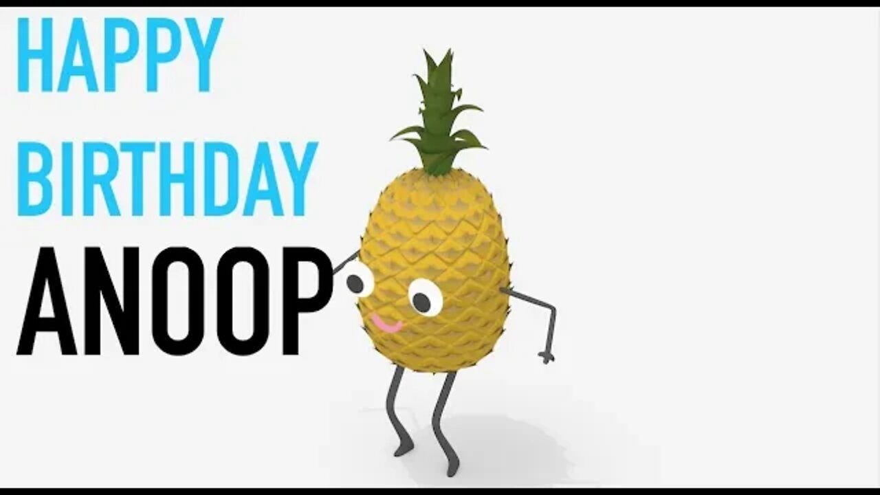 Happy Birthday ANOOP! - PINEAPPLE Birthday Song