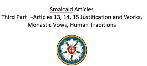 23-04-02 Sunday Elective - Smalcald - Justification Works Monastic Vows and Human Tradition