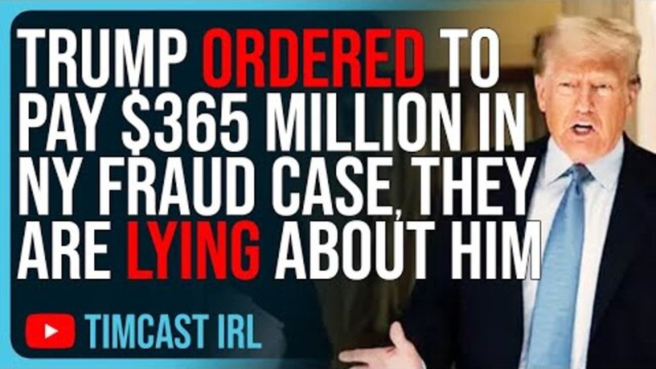 TRUMP ORDERED TO PAY $365 MILLION IN NY FRAUD CASE, THEY ARE LYING ABOUT TRUMP