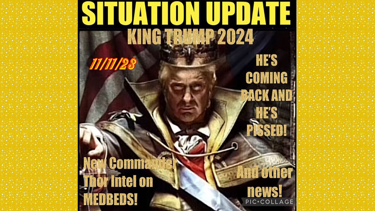 SITUATION UPDATE 11/11/23 - King Trump Returning,Banking Crisis, Israel/Hamas Escalation,Act Of 1871