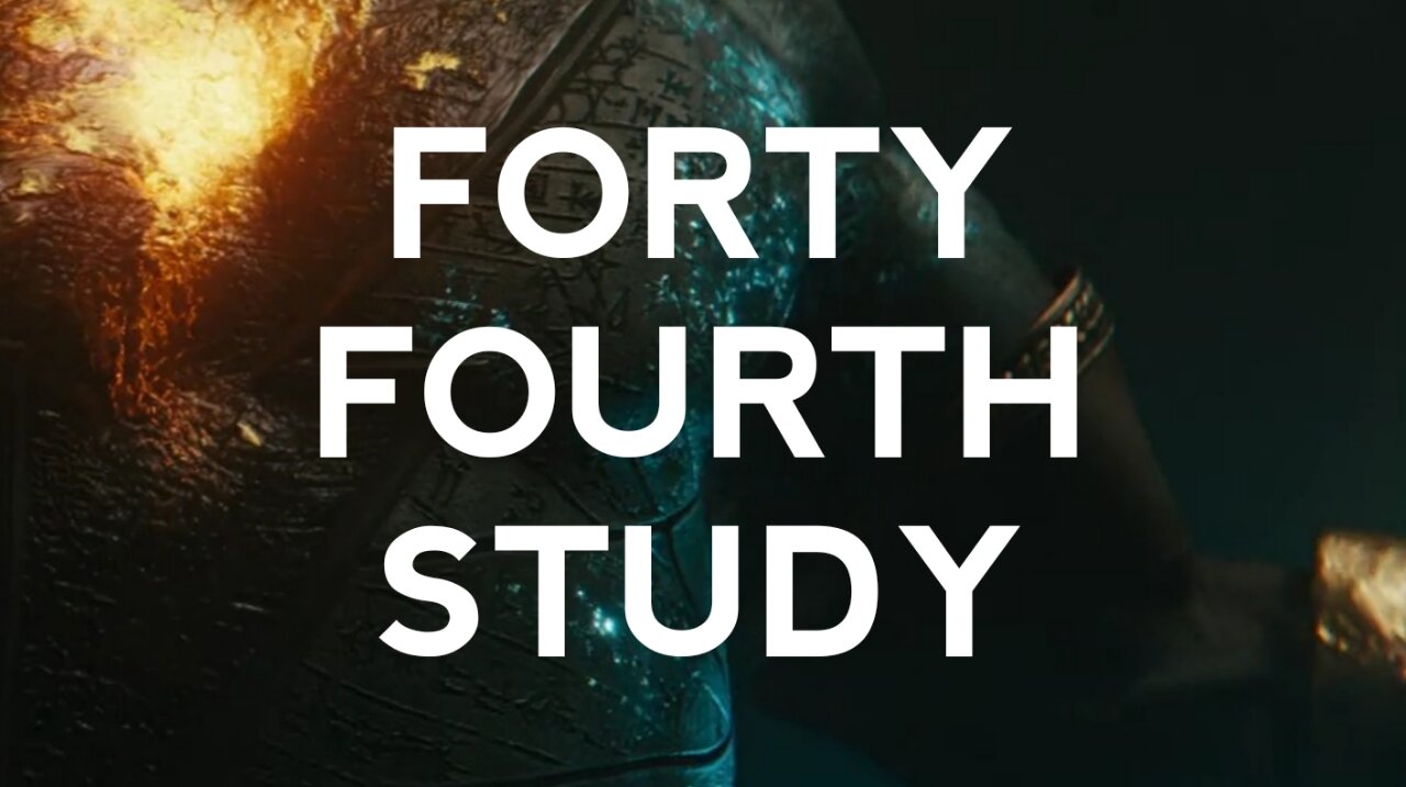 Forty Fourth Study