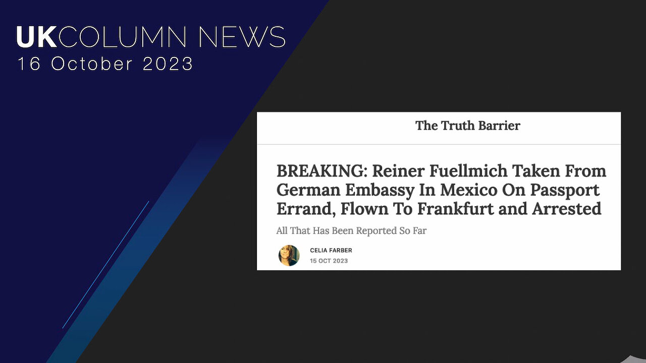 Reiner Füllmich Arrested - UK Column News