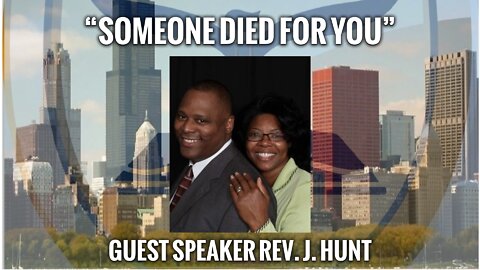 Sunday Morning Worship - Someone Died For You - Rev. J. Hunt 2022.10.02