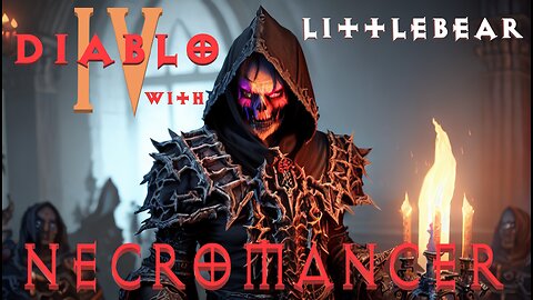 Diablo IV Necromancer lvl 40 With LittleBear