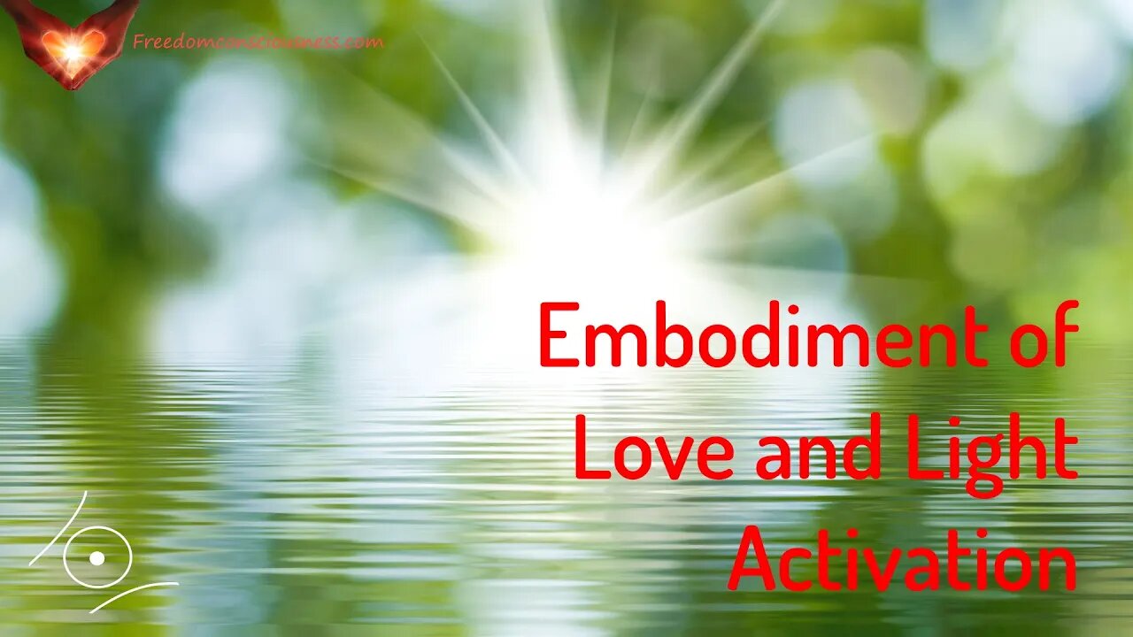 Embodiment of Love and Light Energetic/Frequency Meditation - Embody & Shine the Light That You Are