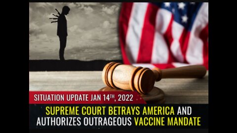 Supreme Court BETRAYS America and Authorizes Outrageous Vaccine Mandate!!!