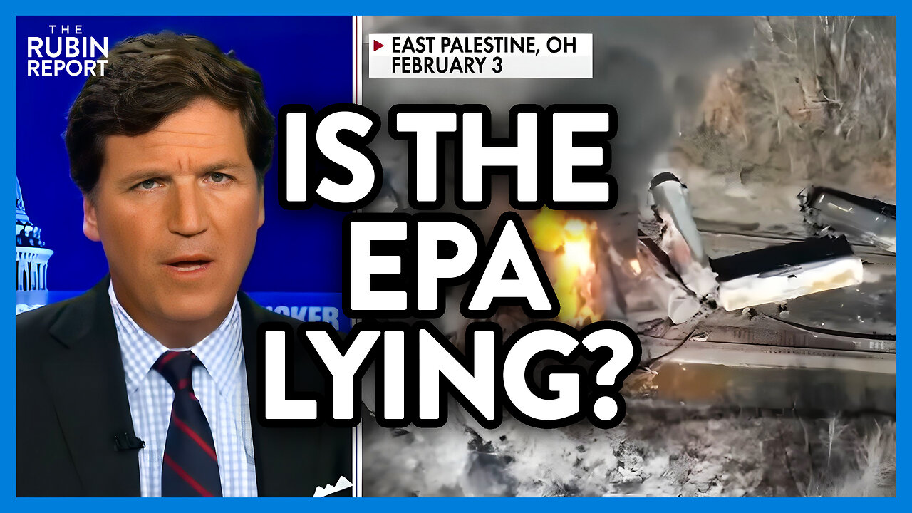 Tucker Is Stunned by EPA's Lies to Ohio Train Derailment Victims | DM CLIPS | Rubin Report