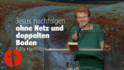 Jesus nachfolgen ohne Netz und doppelten Boden | Kitty Hamilton