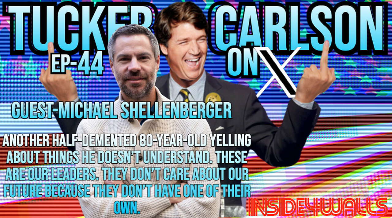 Tucker Carlson On X- Ep.44 With Guest-Michael Shellenberger