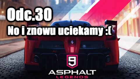 Asphalt 9 odc 30 No i znowu uciekamy :(