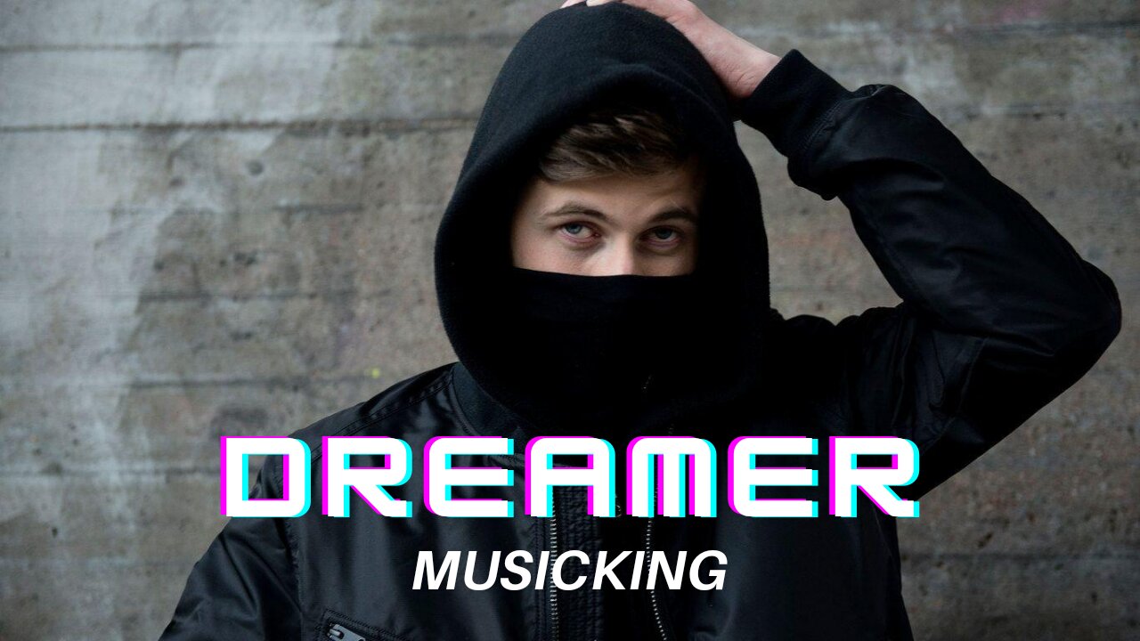 Alan Walker - Dreamer [ Musicking - release]