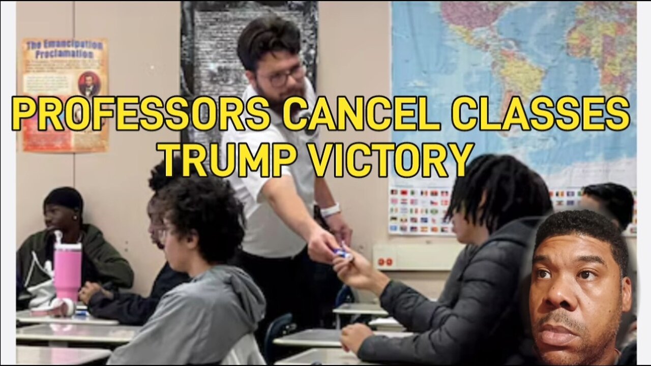 STUDENTS given Day off to RECOVER from TRUMPS WIN!!