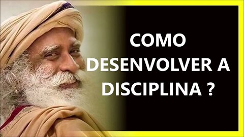 COMO DESENVOLVER MAIS DISCIPLINA, SADHGURU DUBLADO 2022