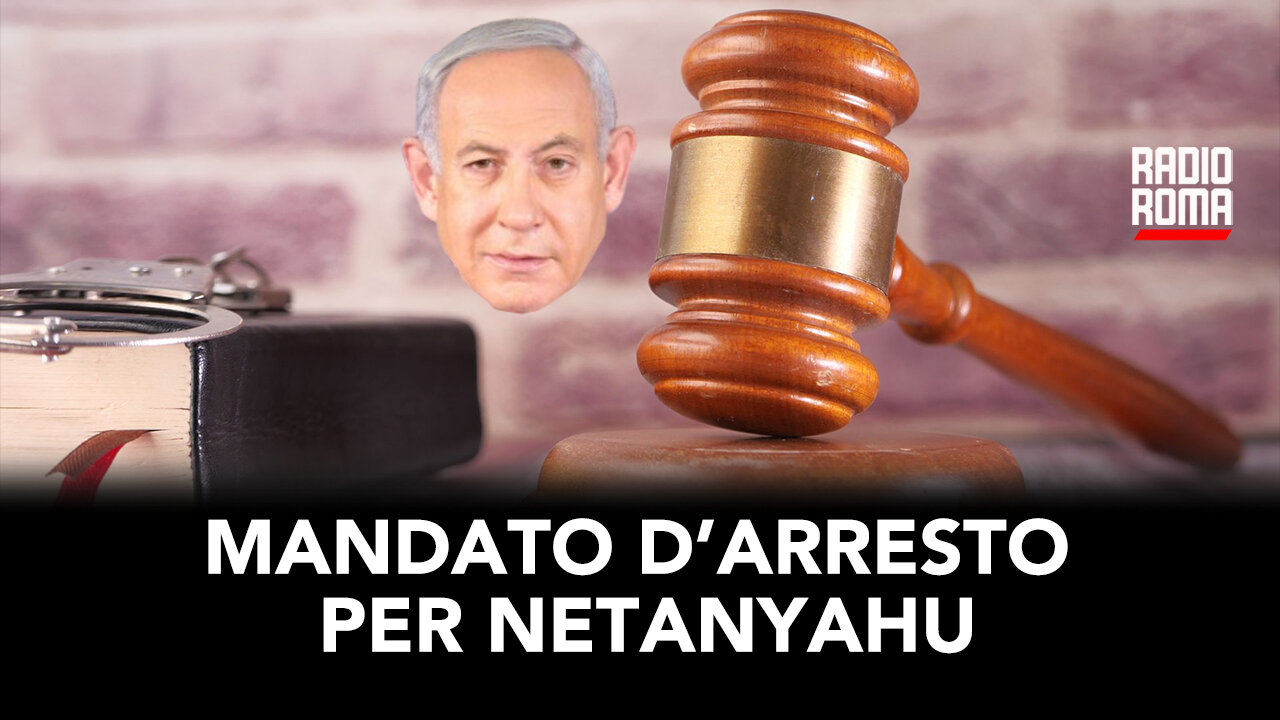 MANDATO D’ARRESTO PER NETANYAHU (Con Antonietta Chiodo)