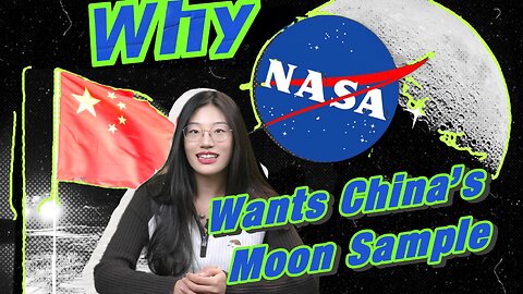 NASA Requests China’s Moon Samples, As China Landed 10 Years on the Moon