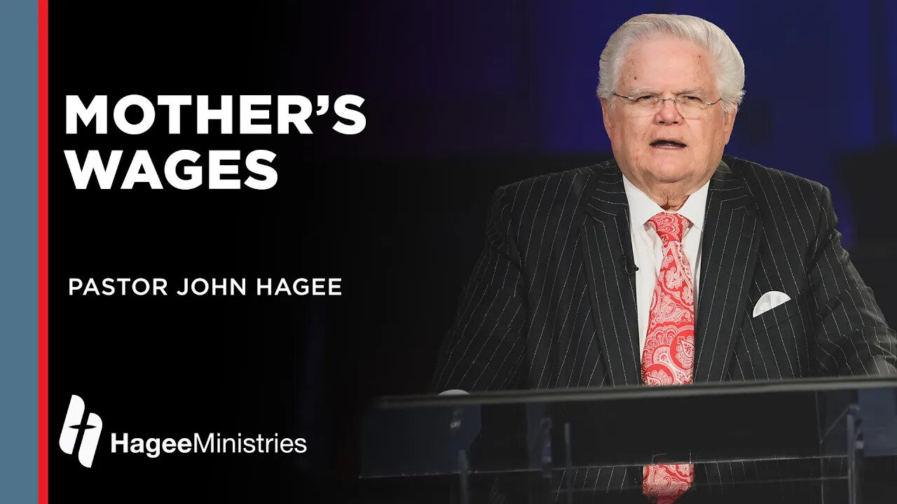 Pastor John Hagee: Mother's Wages