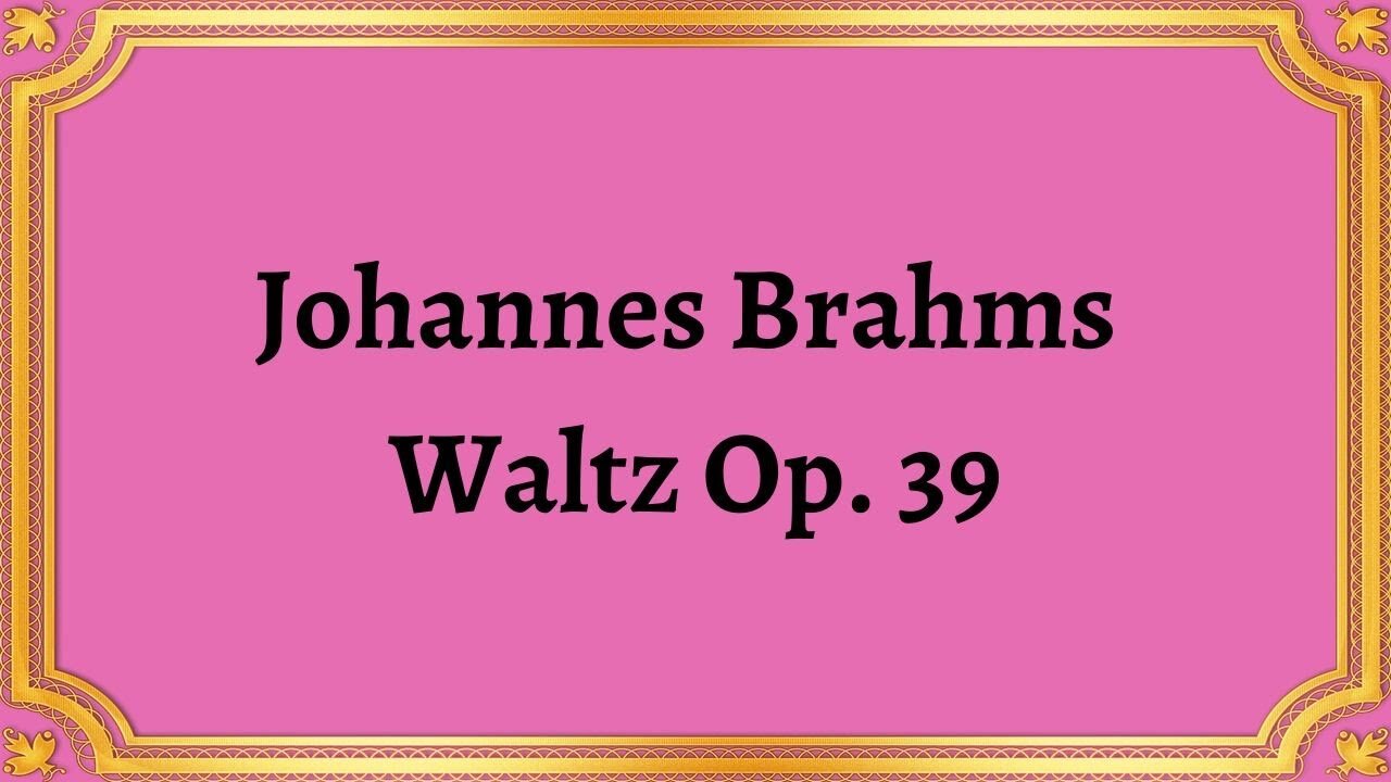 Brahms Waltz Op. 39