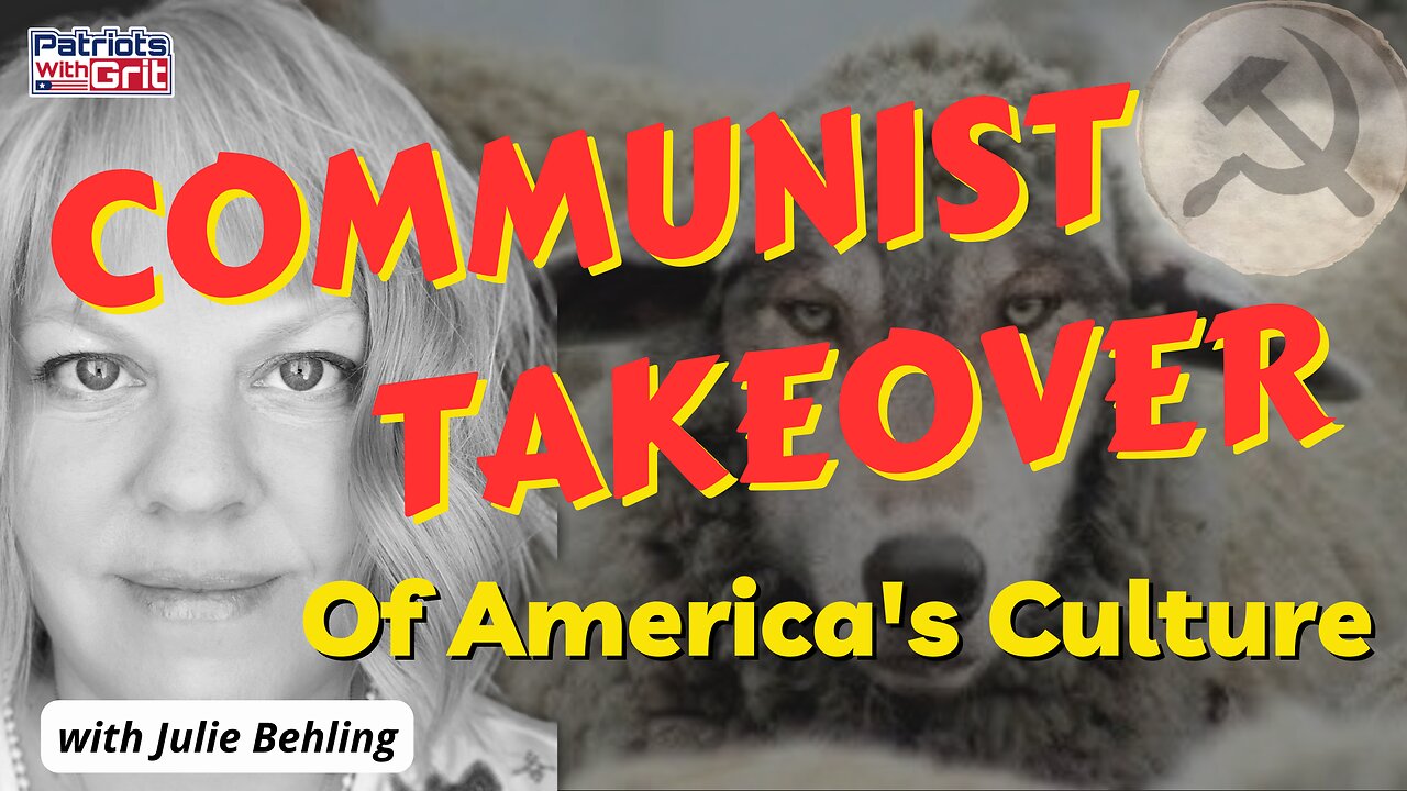 Communist Takeover Of America's Culture | Julie Behling