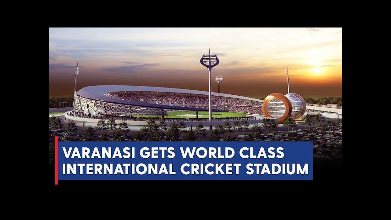 International Cricket Stadium in Varanasi to give wings to young sporting talent!