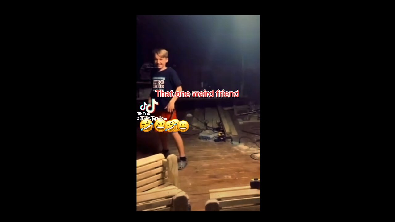 That one weird friend