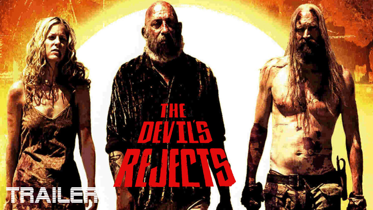 THE DEVIL'S REJECTS - OFFICIAL TRAILER - 2005